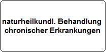 naturheilkundliche Behandlungen chronischer Erkrankungen durch HP G. Thediek in Berge im Artland